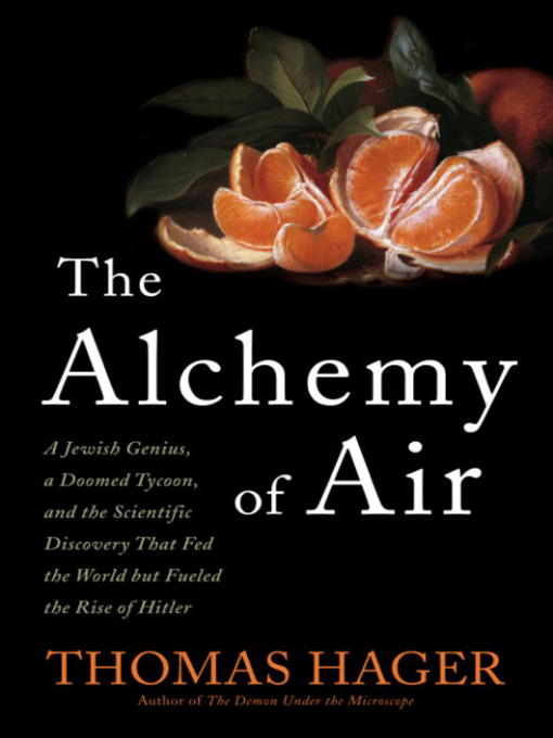 Title details for The Alchemy of Air by Thomas Hager - Available